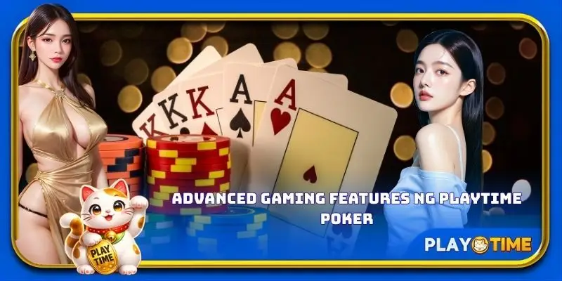 Advanced gaming features ng PlayTime Poker