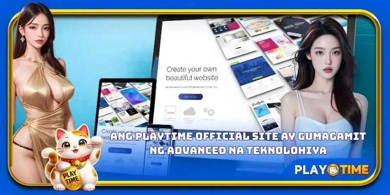 Ang PlayTime official site ay gumagamit ng advanced na teknolohiya