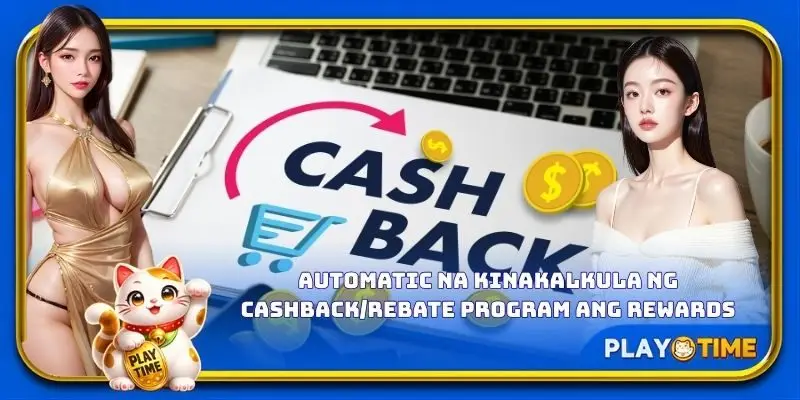 Automatic na kinakalkula ng cashback/rebate program ang rewards