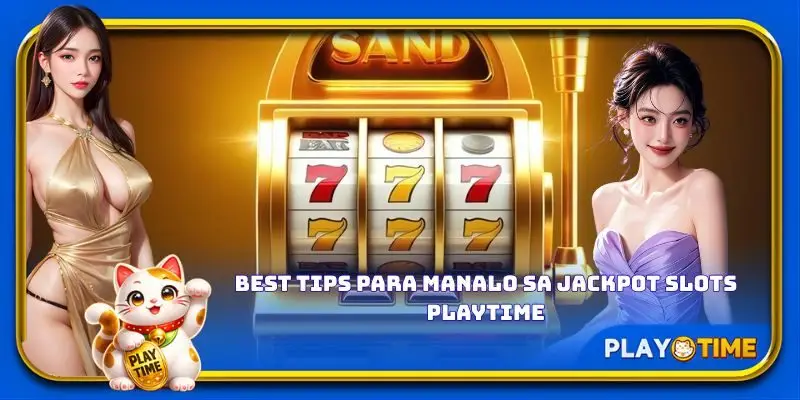 Best tips para manalo sa Jackpot Slots PlayTime