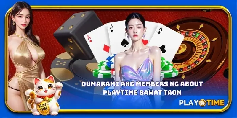 Dumarami ang members ng about PlayTime bawat taon