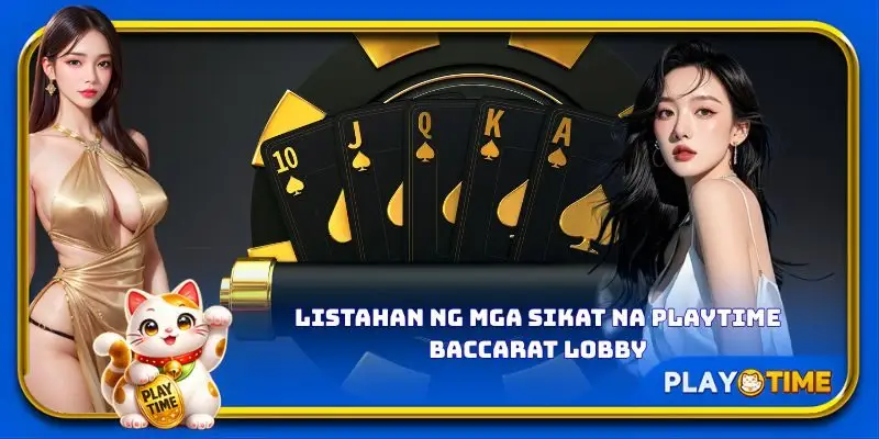Listahan ng mga sikat na PlayTime Baccarat lobby