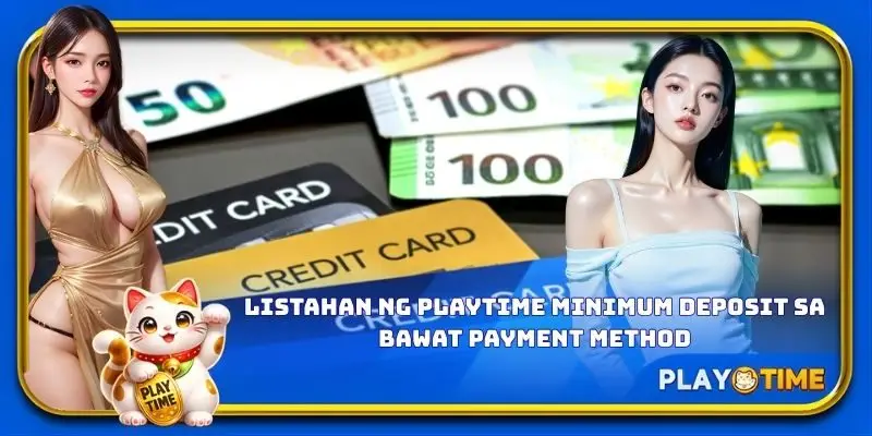 Listahan ng PlayTime minimum deposit sa bawat payment method