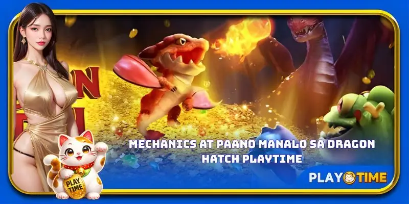 Mechanics at paano manalo sa Dragon Hatch PlayTime