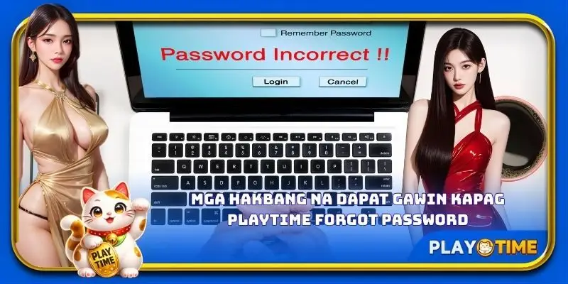 Mga hakbang na dapat gawin kapag PlayTime forgot password