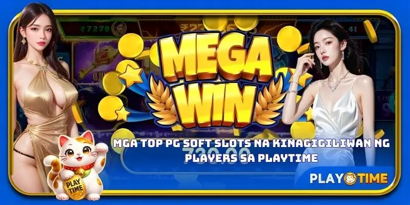 Mga top PG Soft slots na kinagigiliwan ng players sa PlayTime