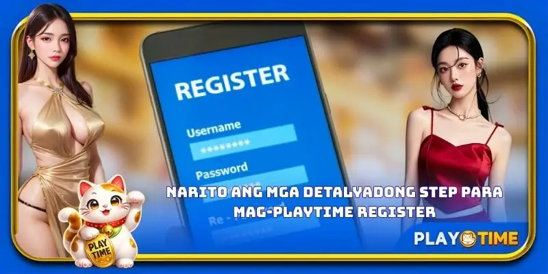 Narito ang mga detalyadong step para mag-PlayTime register.