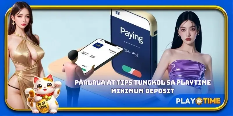 Paalala at tips tungkol sa PlayTime minimum deposit