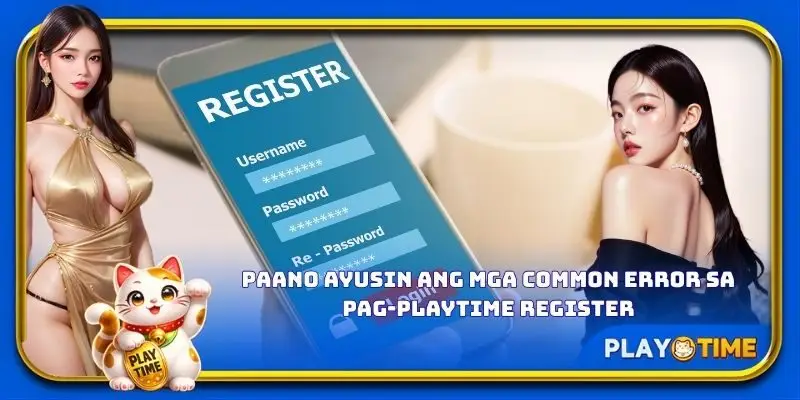 Paano ayusin ang mga common error sa pag-PlayTime register