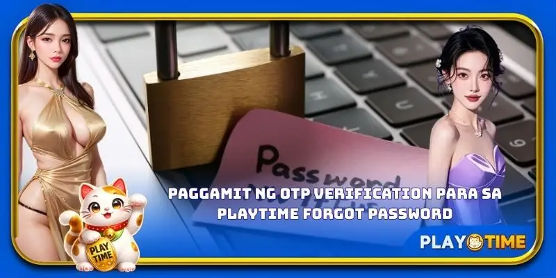 Paggamit ng OTP verification para sa PlayTime forgot password