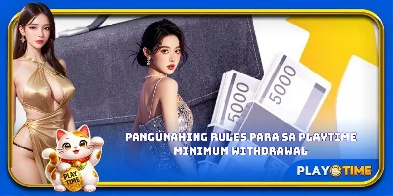 Pangunahing rules para sa PlayTime minimum withdrawal