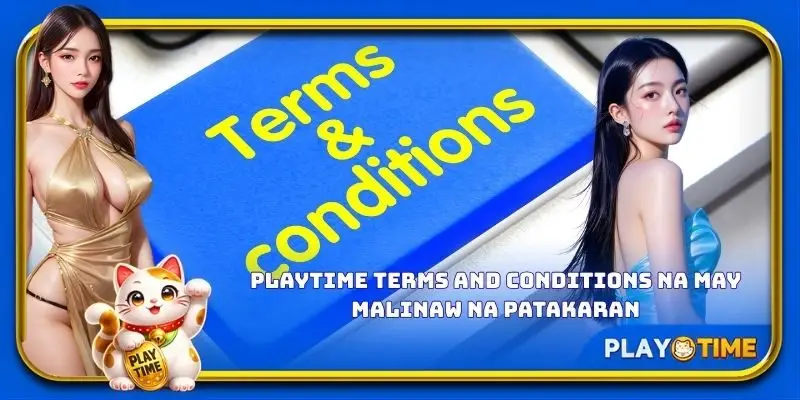 PlayTime terms and conditions na may malinaw na patakaran