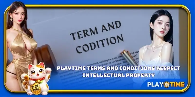 PlayTime terms and conditions respect intellectual property
