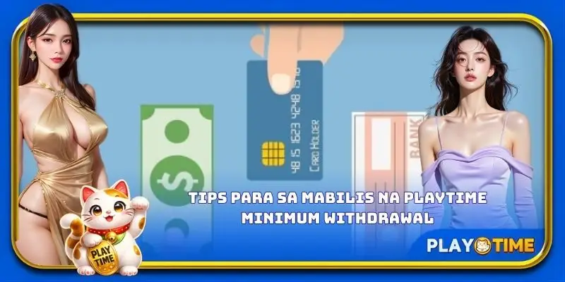 Tips para sa mabilis na PlayTime minimum withdrawal